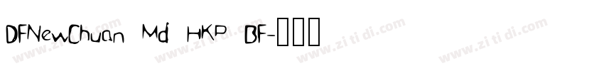 DFNewChuan Md HKP BF字体转换